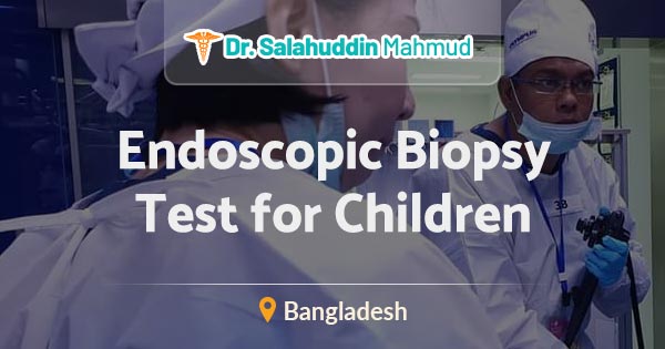 Endoscopic biopsy test for children in Dhaka, Bangladesh