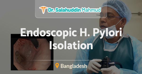 Endoscopic H. Pylori Isolation in Bangladesh