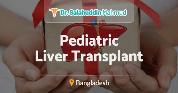 Pediatric Liver Transplant in Bangladesh